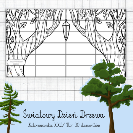 ŚWIATOWY DZIEŃ DRZEWA- KOLOROWANKA XXL/TŁO (30 STR.)