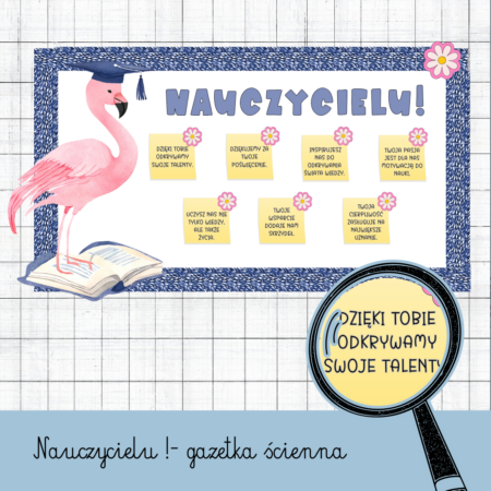 NAUCZYCIELU!- DZIEŃ EDUKACJI NARODOWEJ- DZIEŃ NAUCZYCIELA- GAZETKA ŚCIENNA